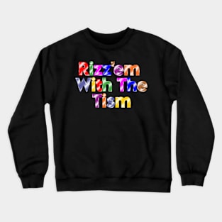 "Rizzem with the Tism" Graphic Tee Crewneck Sweatshirt